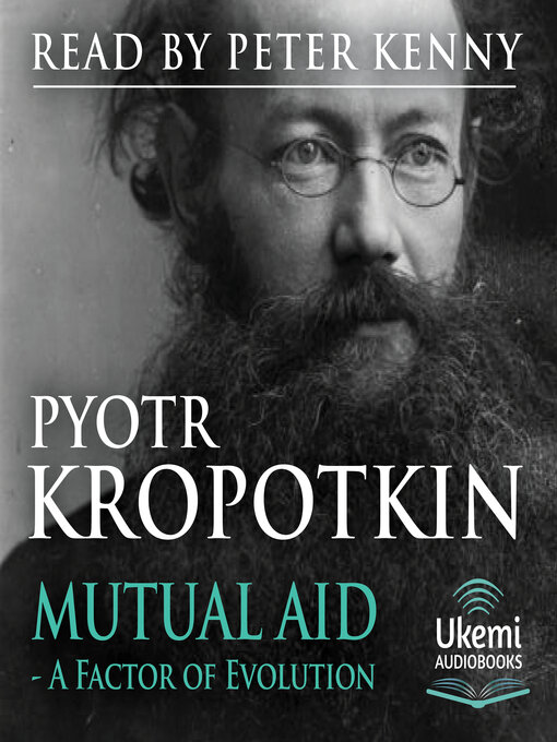 Title details for Mutual Aid by Pyotr Kropotkin - Available